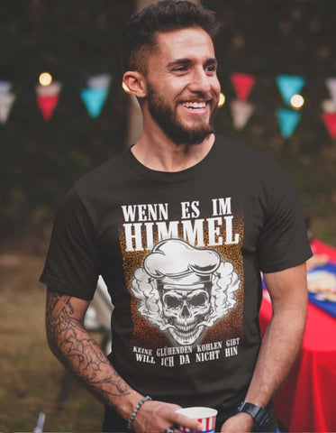 Wenn es im Himmel keine glühenden Kohlen gibt will ich da nicht hin - Premium Organic Shirt - GRILLFantastic